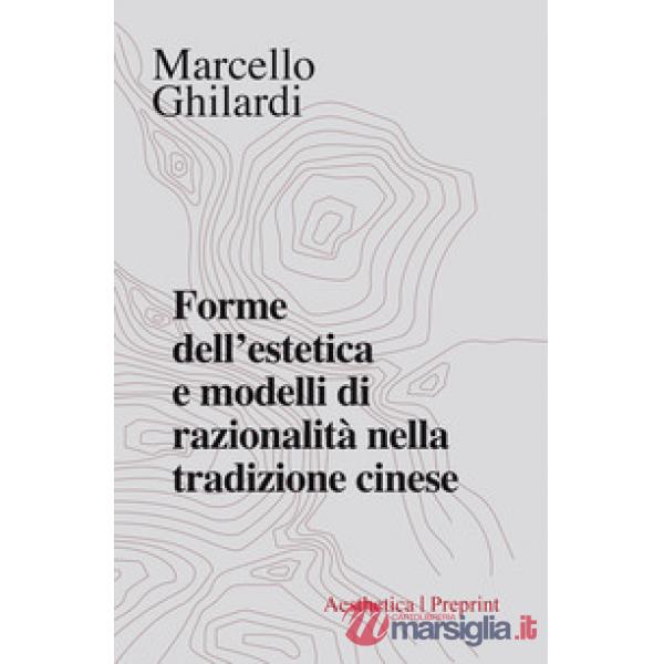 Forme dell'estetica e modelli di razionalità nella tradizione cinese