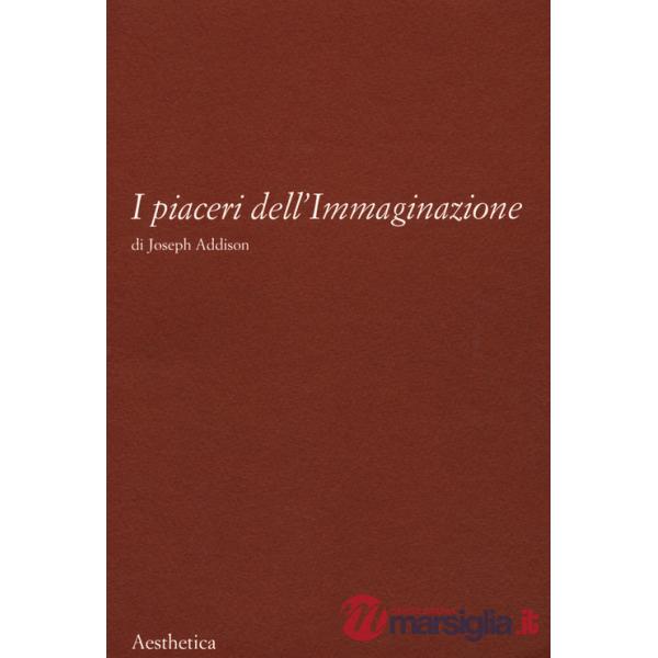 Piaceri dell'immaginazione. Nuova ediz. (I)