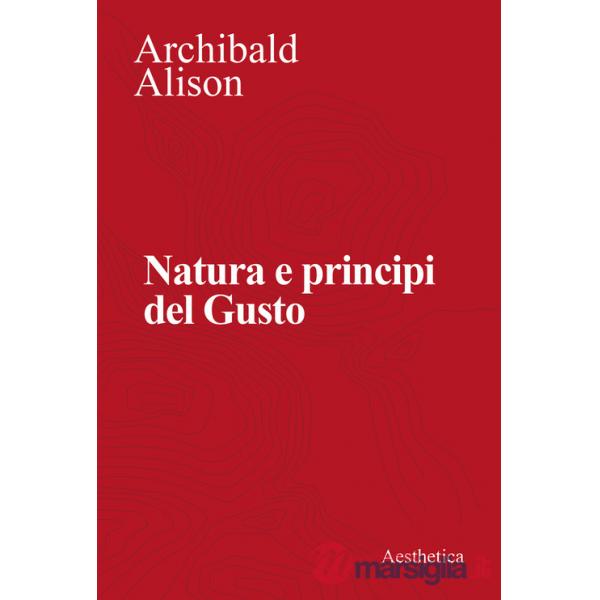 Natura e principi del gusto. Nuova ediz.