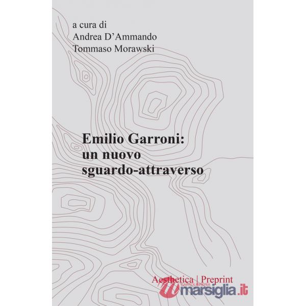 Aesthetica preprint (2022). Vol. 119: Emilio Garroni. Un nuovo sguardo-attraverso