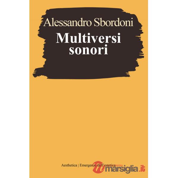 Multiversi sonori. L'improvvisare dialogante di Evangelisti, Nono, Scelsi