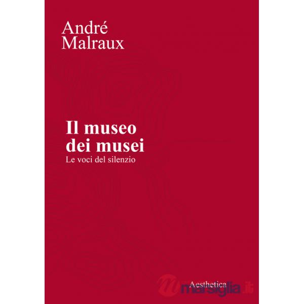 Museo dei musei. Le voci del silenzio (Il)