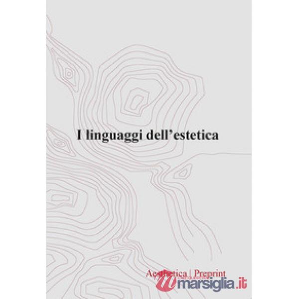 Aesthetica preprint (2023). Vol. 123: I linguaggi dell'estetica