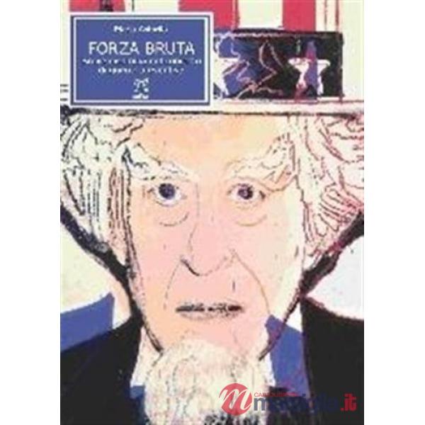 Forza bruta. Breve disamina del concetto di guerra preventiva