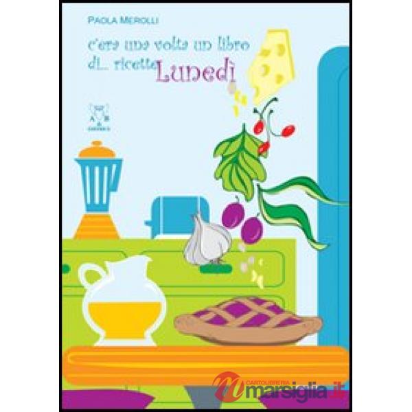 C'era una volta un libro di... ricette