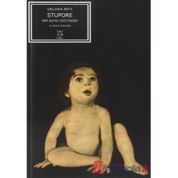 Stupore. Per Alfio Cristaudo. Ediz. illustrata