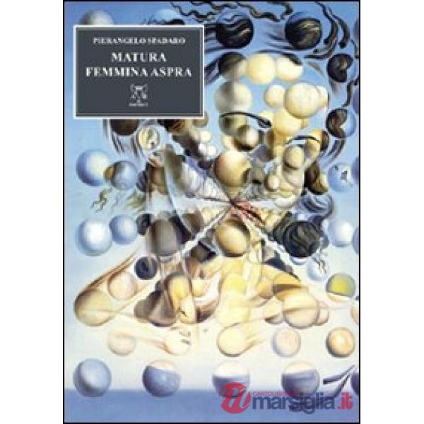 Matura femmina aspra