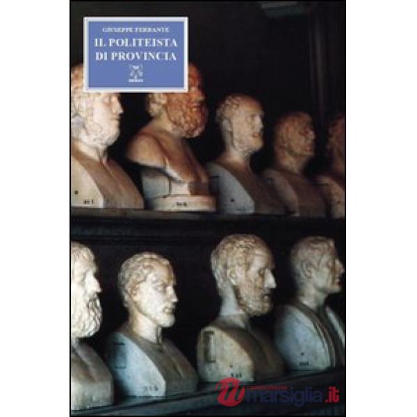 Politeista di provincia (Il)