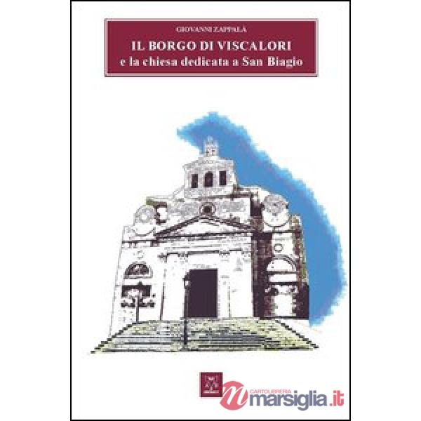 Borgo di Viscalori e la chiesa dedicata a San Biagio (Il)