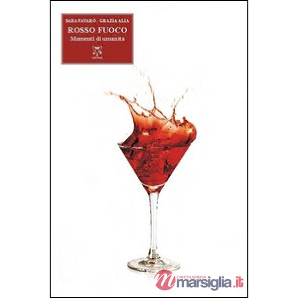 Rosso fuoco. Pezzi di umanità
