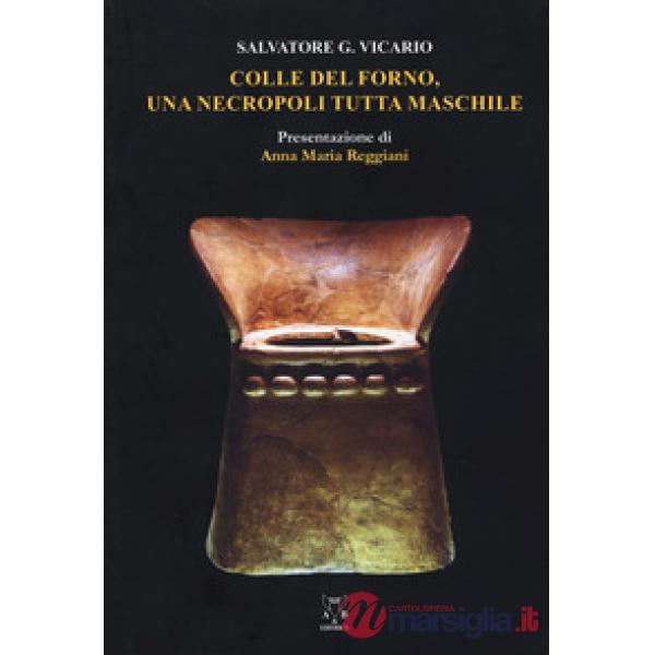 Colle del Forno. Una necropoli tutta maschile