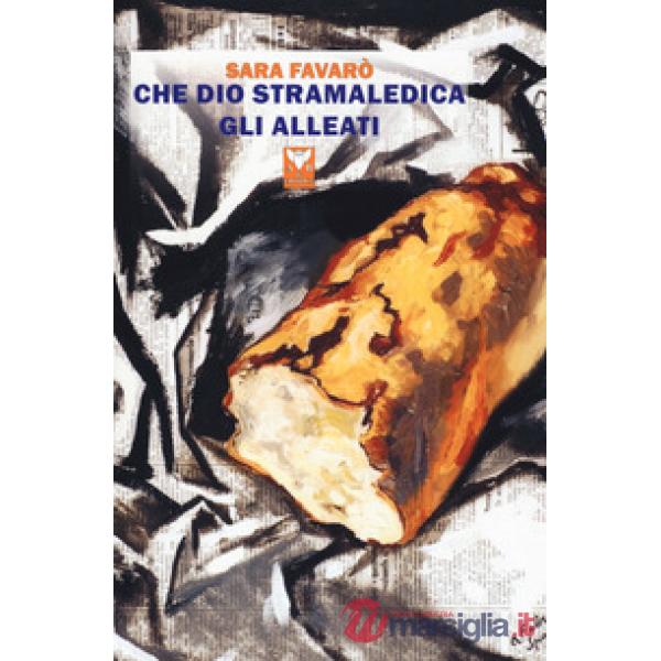 Che dio stramaledica gli Alleati