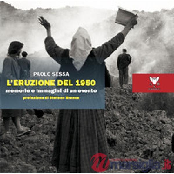 Eruzione del 1950. Memorie e immagini di un evento (L')