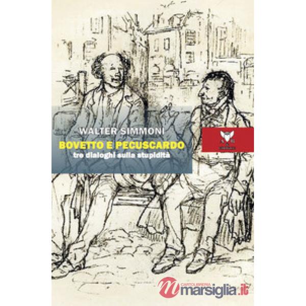 Bovetto e Pecuscardo. Tre dialoghi sulla stupidità