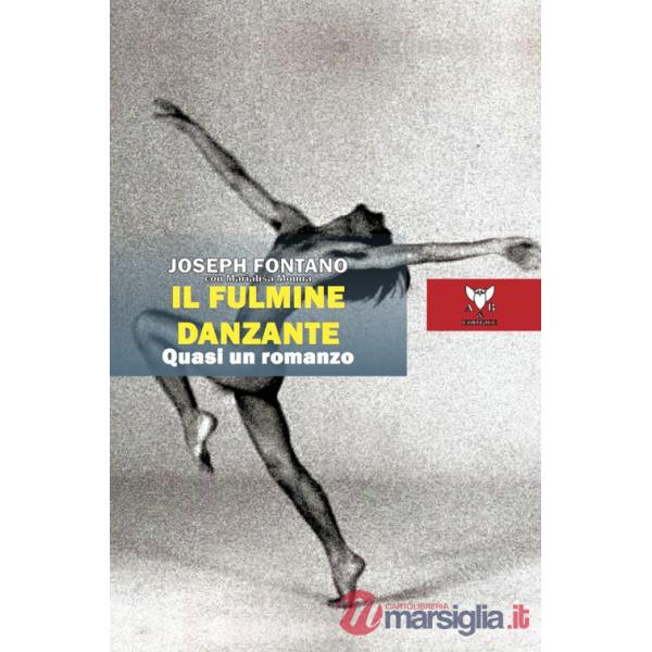 Fulmine danzante. Quasi un romanzo (Il)