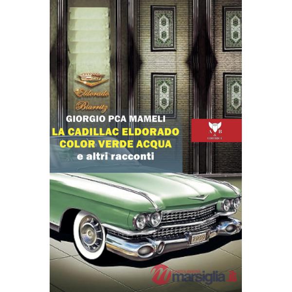 Cadillac Eldorado color verde acqua e altri racconti (La)