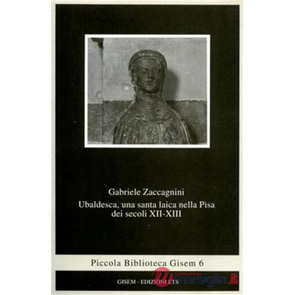 Ubaldesca, una santa laica nella Pisa dei secoli XII-XIII