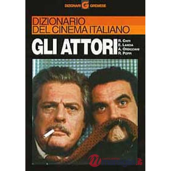 Dizionario del cinema italiano. Gli attori