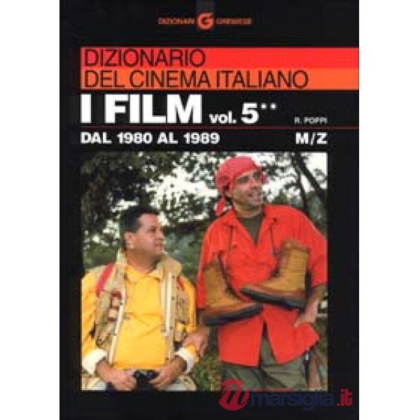 Dizionario del cinema italiano. I film. Vol. 5/2: Dal 1980 al 1989. M-z.