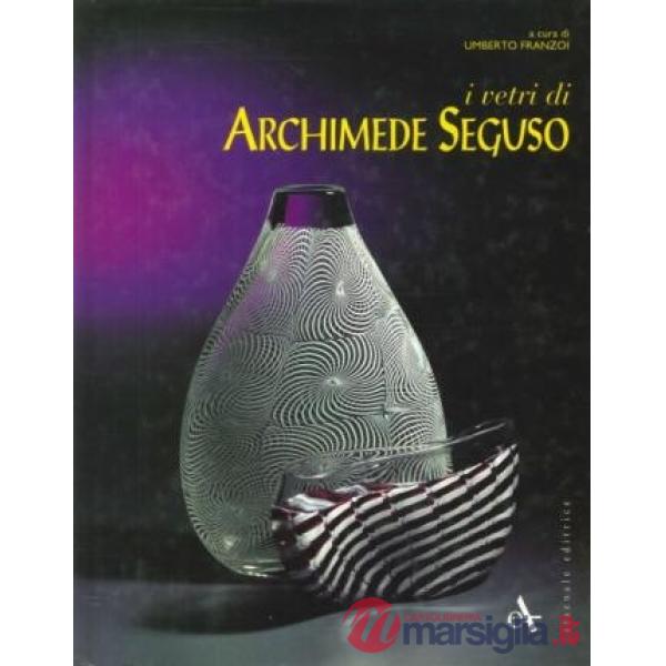 Vetri di Archimede Seguso. Ediz. illustrata (I)