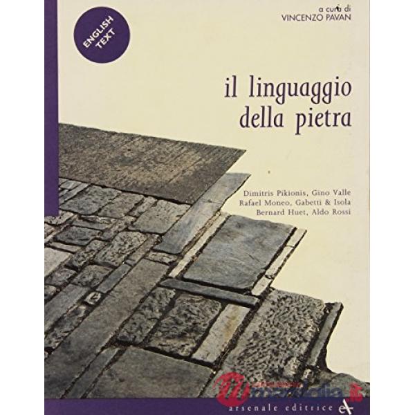 Linguaggio della pietra. Ediz. italiana e inglese (Il)