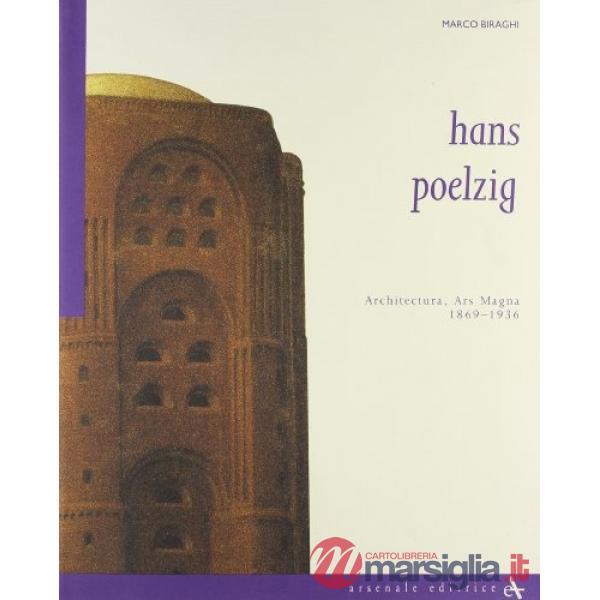 Hans Poelzig. Architettura, ars magna (1869-1936)