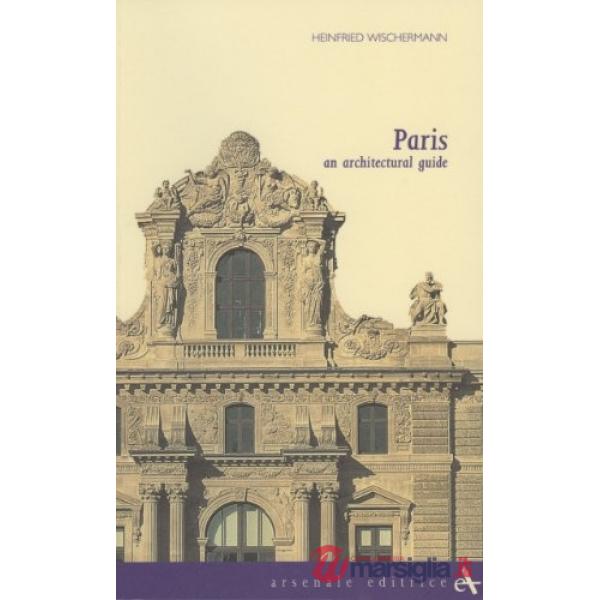 Paris. An architectural guide. Ediz. illustrata