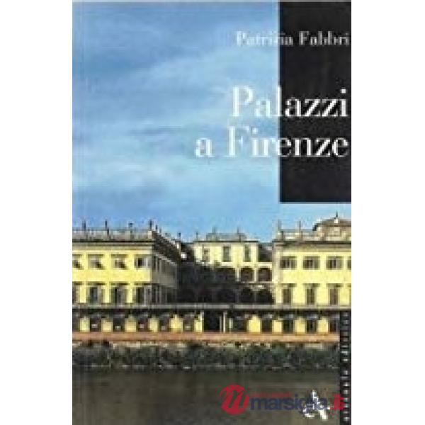 Palazzi a Firenze. Ediz. illustrata