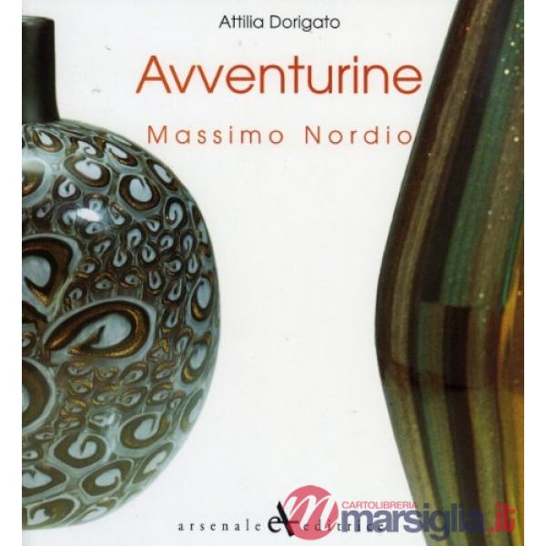 Avventurine di Massimo Nordio. Catalogo della mostra. Ediz. italiana e inglese