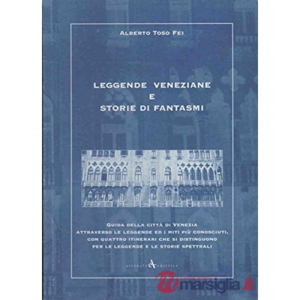 Leggende veneziane e storie di fantasmi. Ediz. illustrata