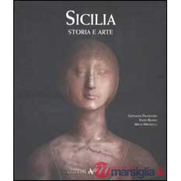 Sicilia. Storia e arte. Ediz. illustrata