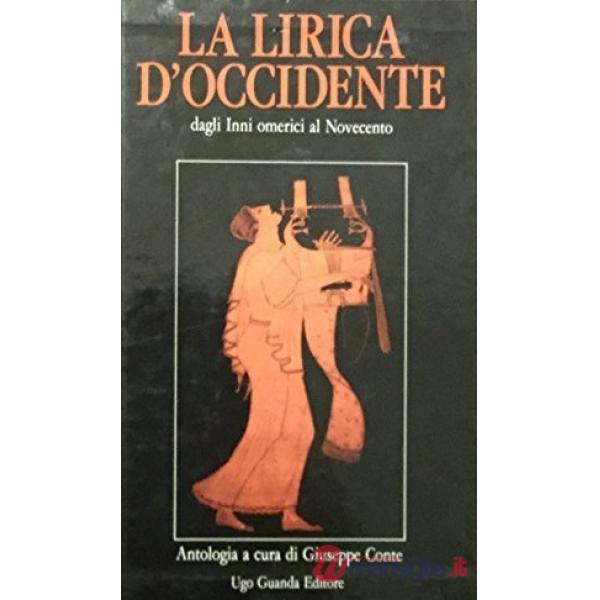 Lirica d'Occidente. Dagli Inni omerici al Novecento (La)