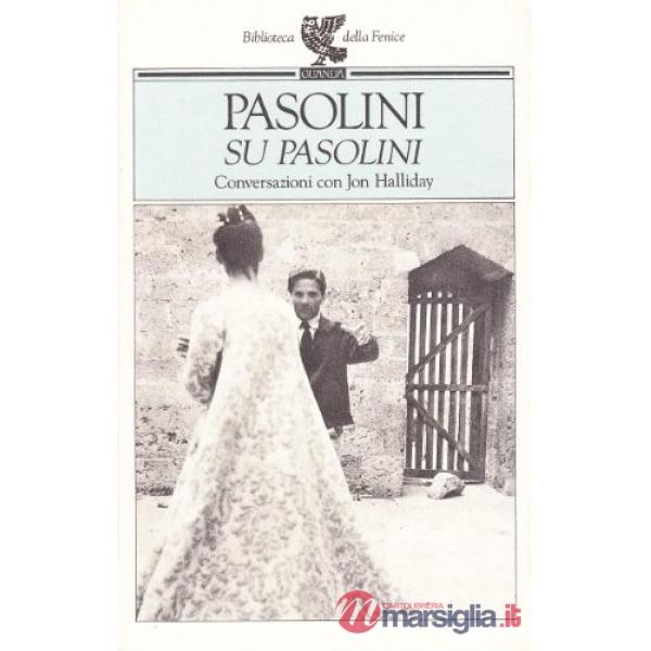 Su Pasolini. Conversazioni con Jon Halliday
