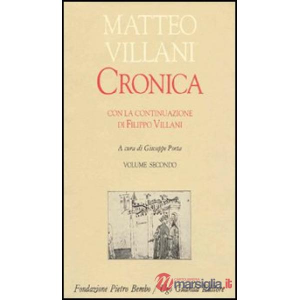 Cronica. Con la continuazione di Filippo Villani. Vol. 2