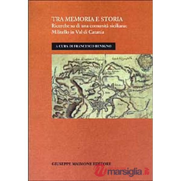 Tra memoria e storia. Ricerche su di una comunità siciliana: Militello in val di