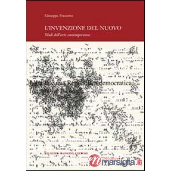 Invenzione del nuovo. Modi dell'arte contemporanea (L')