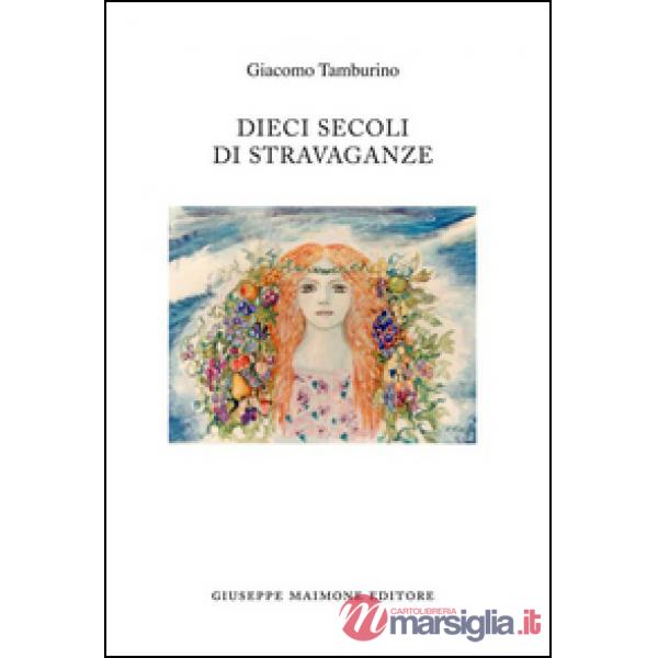 Dieci secoli di stravaganze