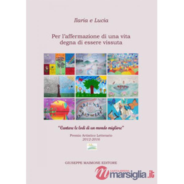 Ilaria e Lucia. Per l'affermazione di una vita degna di essere vissuta. «Cantare
