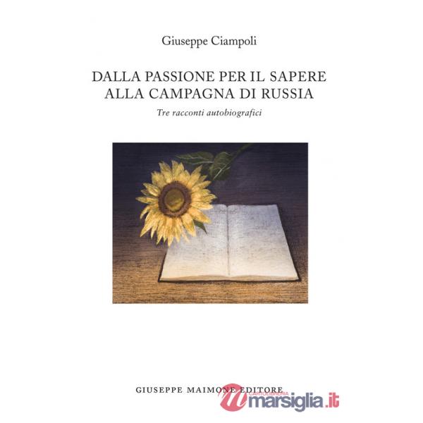 Dalla passione per il sapere alla campagna di Russia. Tre racconti autobiografici