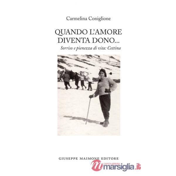 Quando l'amore diventa dono. Sorriso e pienezza di vita: Cettina