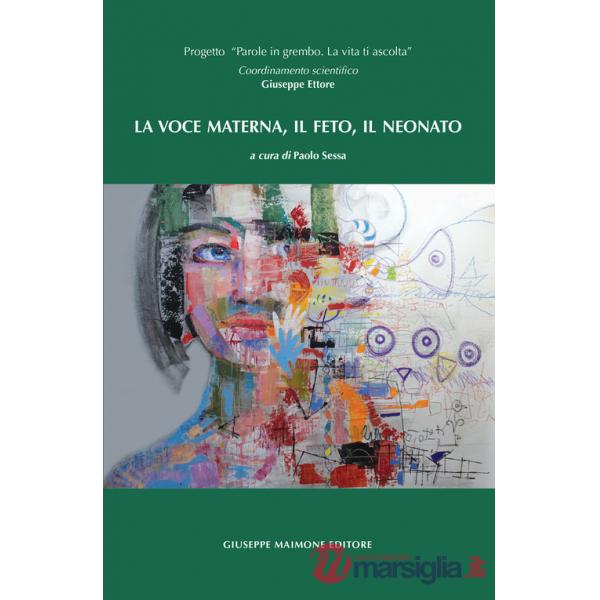 Voce materna, il feto, il neonato (La)