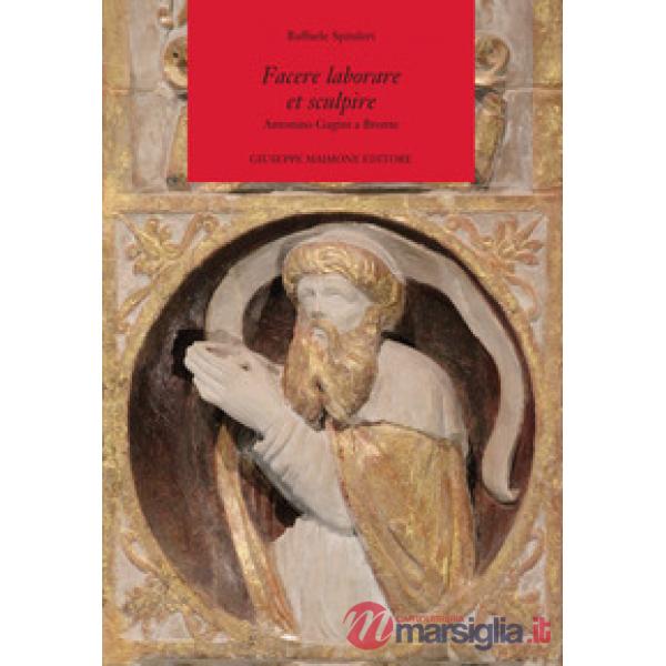 Facere laborare et sculpire. Antonino Gagini a Bronte