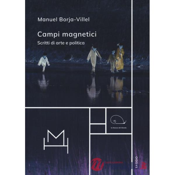 Campi magnetici. Scritti di arte e politica