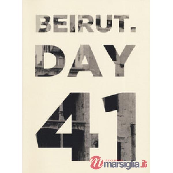 Beirut. Day 41. Ediz. italiana e inglese