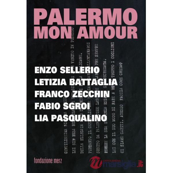 Palermo mon amour. Enzo Sellerio, Letizia Battagli, Franco Zecchin, Fabio Sgroi, Lia Pasqualino