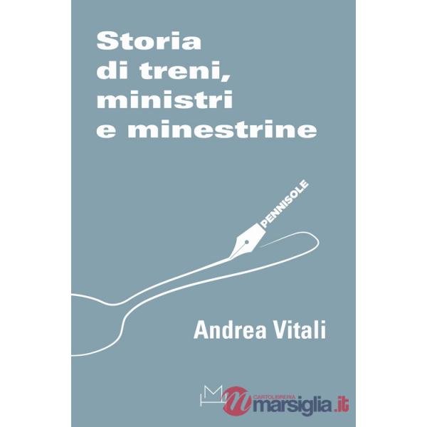 Storia di treni, ministri e minestrine