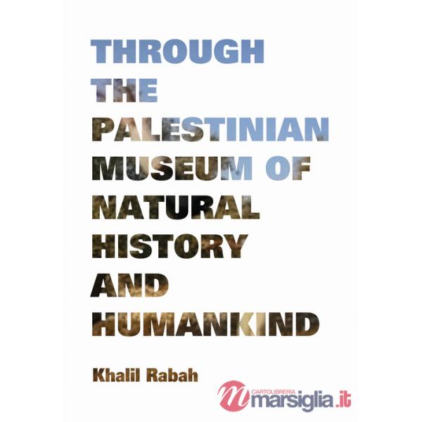 Khalil Rabah. Through the Palestinian Museum of natural