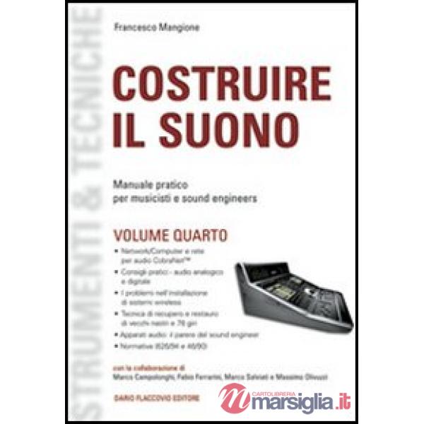 Costruire il suono. Manuale pratico per musicisti e sound engineers