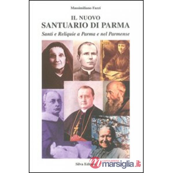 Nuovo santuario di Parma (Il). Vol. 3: I fondatori di congregazioni religiose.