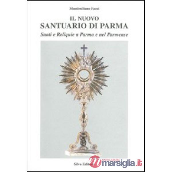 Nuovo santuario di Parma (Il). Vol. 4: Il reliquiario.